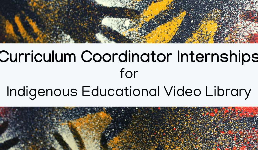 Curriculum Coordinators Needed for New Indigenous Educational Video Library