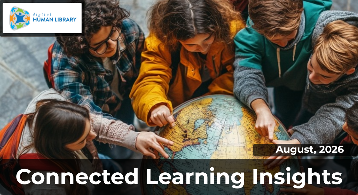 Connected Learning Insights Header August 2026 with students in background touching a globe